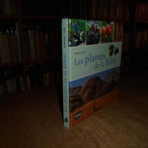 Les Plantes de la Bible. KAWOLLEK/FALK 2005