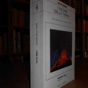 I Vulcani della Terra. Miti e teorie, storie… Fred M. BULLARD 1978