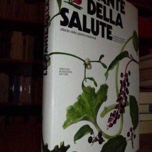 Le piante della salute – ( Atlante delle piante medicinali ).
