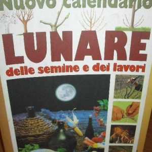 Nuovo calendario Lunare delle semine e dei lavori