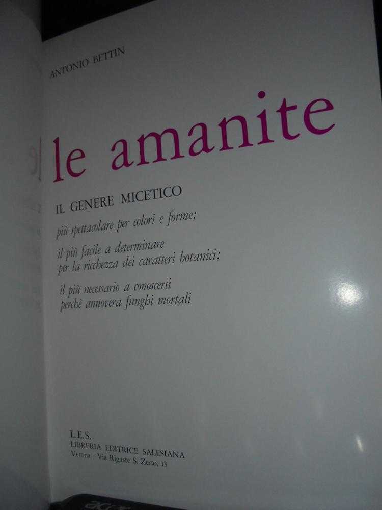 LE AMANITE. Nuovo metodo scientifico-pratico per conoscere i funghi basato sulla similarità della specie - immagine 2